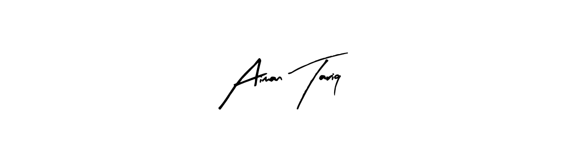 How to make Aiman Tariq signature? Arty Signature is a professional autograph style. Create handwritten signature for Aiman Tariq name. Aiman Tariq signature style 8 images and pictures png