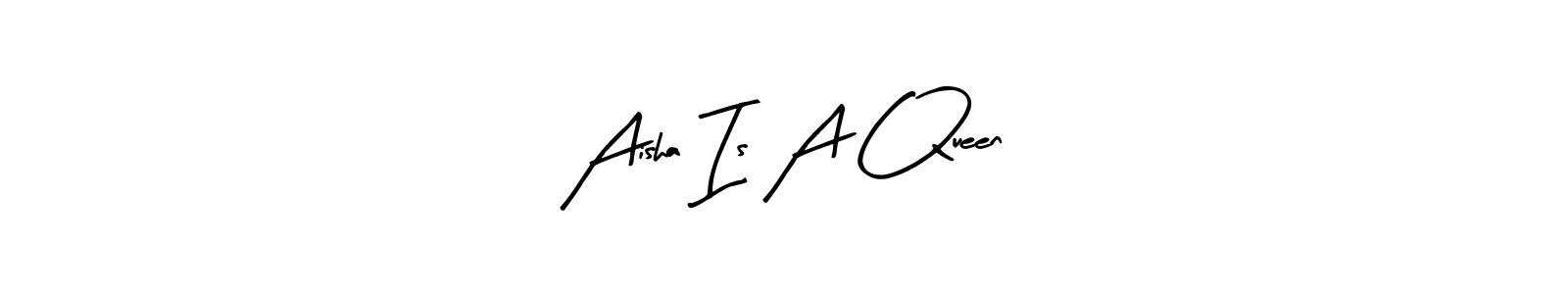 Also we have Aisha Is A Queen name is the best signature style. Create professional handwritten signature collection using Arty Signature autograph style. Aisha Is A Queen signature style 8 images and pictures png