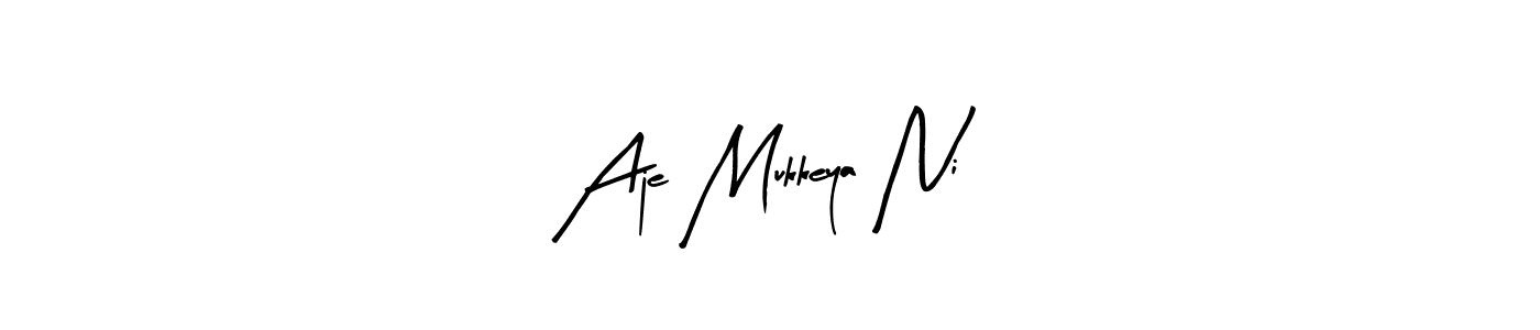 Create a beautiful signature design for name Aje Mukkeya Ni. With this signature (Arty Signature) fonts, you can make a handwritten signature for free. Aje Mukkeya Ni signature style 8 images and pictures png