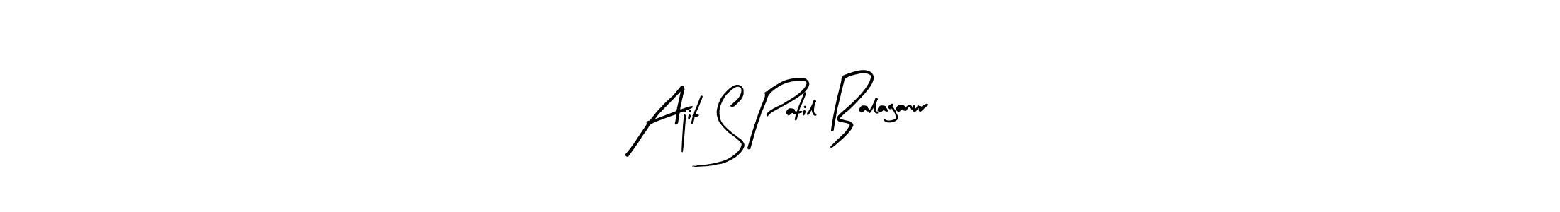 The best way (Arty Signature) to make a short signature is to pick only two or three words in your name. The name Ajit S Patil Balaganur include a total of six letters. For converting this name. Ajit S Patil Balaganur signature style 8 images and pictures png