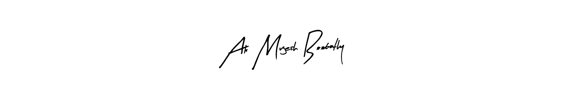The best way (Arty Signature) to make a short signature is to pick only two or three words in your name. The name Ak Mugesh Boobathy include a total of six letters. For converting this name. Ak Mugesh Boobathy signature style 8 images and pictures png