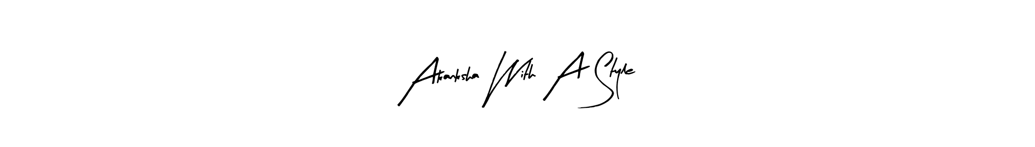 How to make Akanksha With A Style name signature. Use Arty Signature style for creating short signs online. This is the latest handwritten sign. Akanksha With A Style signature style 8 images and pictures png