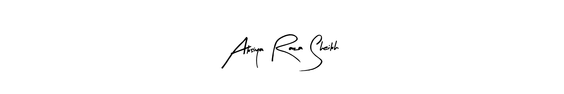 Make a short Aksiya Raza Sheikh signature style. Manage your documents anywhere anytime using Arty Signature. Create and add eSignatures, submit forms, share and send files easily. Aksiya Raza Sheikh signature style 8 images and pictures png
