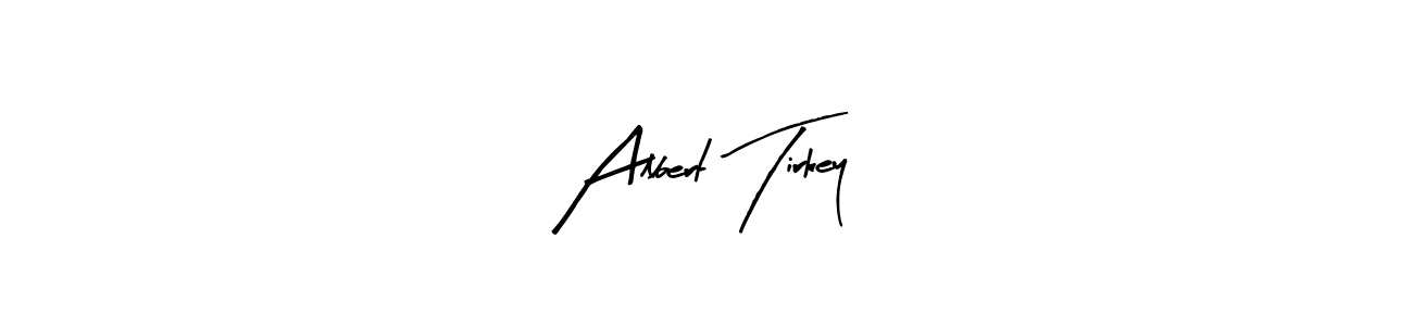 Design your own signature with our free online signature maker. With this signature software, you can create a handwritten (Arty Signature) signature for name Albert Tirkey. Albert Tirkey signature style 8 images and pictures png