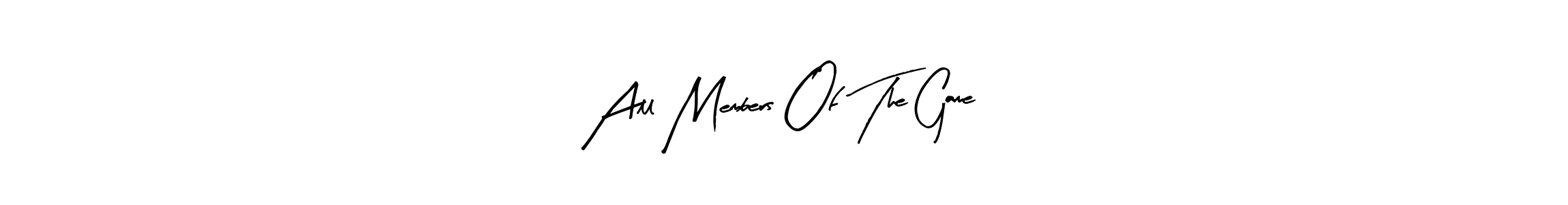 Check out images of Autograph of All Members Of The Game name. Actor All Members Of The Game Signature Style. Arty Signature is a professional sign style online. All Members Of The Game signature style 8 images and pictures png