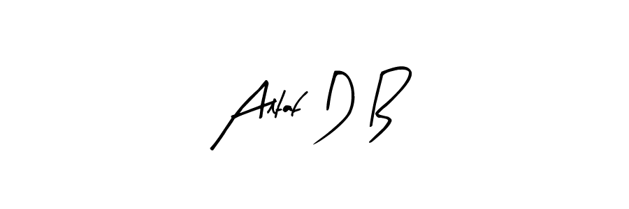 Design your own signature with our free online signature maker. With this signature software, you can create a handwritten (Arty Signature) signature for name Altaf D B. Altaf D B signature style 8 images and pictures png