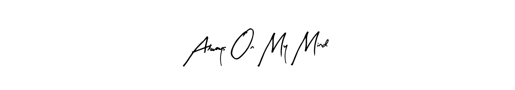 Similarly Arty Signature is the best handwritten signature design. Signature creator online .You can use it as an online autograph creator for name Always On My Mind. Always On My Mind signature style 8 images and pictures png