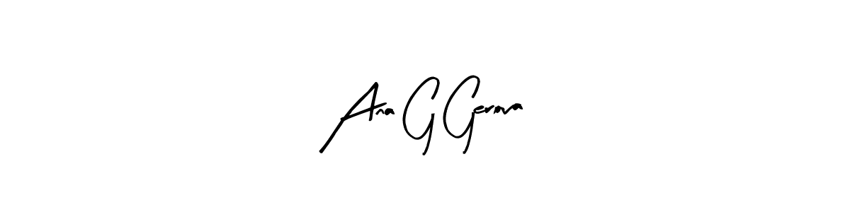 You should practise on your own different ways (Arty Signature) to write your name (Ana G Gerova) in signature. don't let someone else do it for you. Ana G Gerova signature style 8 images and pictures png