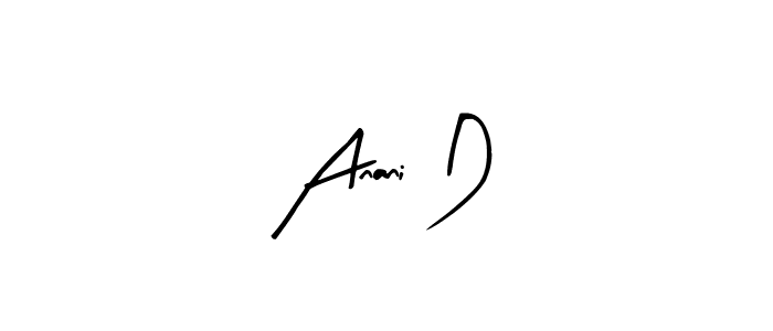 You should practise on your own different ways (Arty Signature) to write your name (Anani D) in signature. don't let someone else do it for you. Anani D signature style 8 images and pictures png