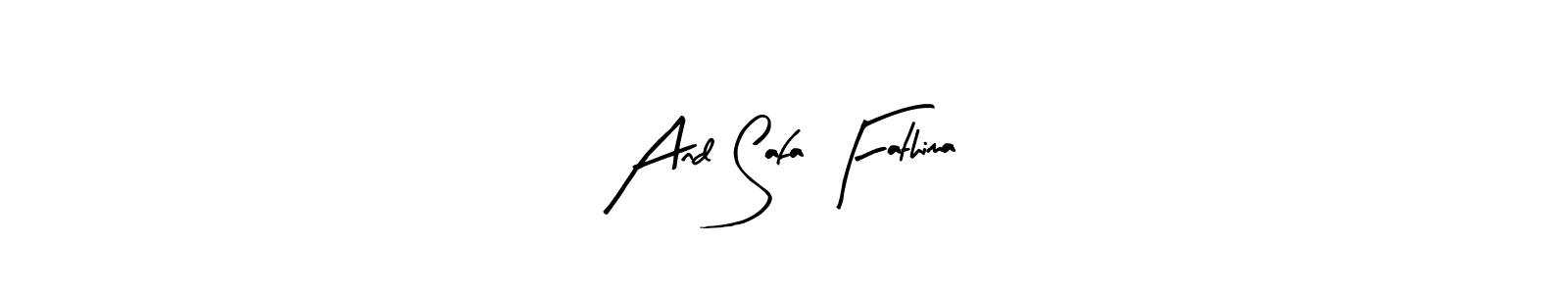 Make a short And Safa Fathima signature style. Manage your documents anywhere anytime using Arty Signature. Create and add eSignatures, submit forms, share and send files easily. And Safa Fathima signature style 8 images and pictures png