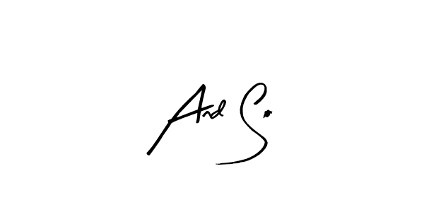 The best way (Arty Signature) to make a short signature is to pick only two or three words in your name. The name And So include a total of six letters. For converting this name. And So signature style 8 images and pictures png
