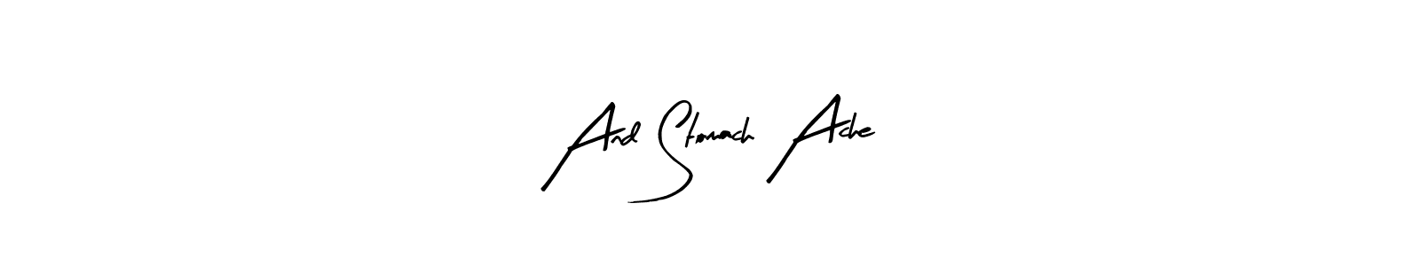 Design your own signature with our free online signature maker. With this signature software, you can create a handwritten (Arty Signature) signature for name And Stomach Ache. And Stomach Ache signature style 8 images and pictures png
