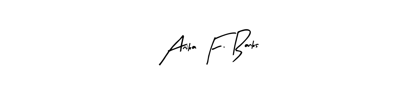 Anika F. Banks stylish signature style. Best Handwritten Sign (Arty Signature) for my name. Handwritten Signature Collection Ideas for my name Anika F. Banks. Anika F. Banks signature style 8 images and pictures png