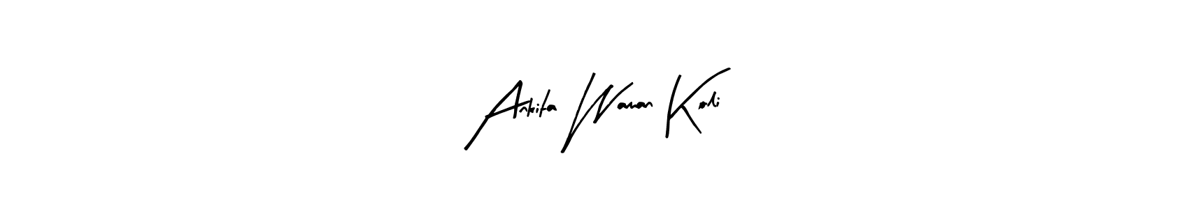 Make a beautiful signature design for name Ankita Waman Koli. With this signature (Arty Signature) style, you can create a handwritten signature for free. Ankita Waman Koli signature style 8 images and pictures png