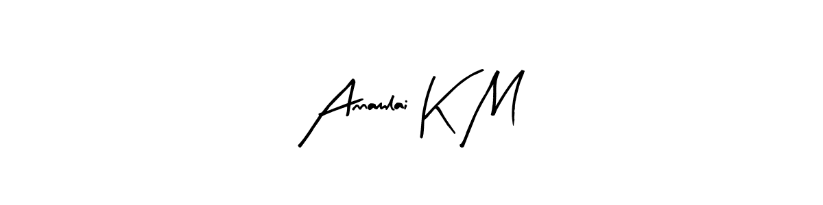 The best way (Arty Signature) to make a short signature is to pick only two or three words in your name. The name Annamlai K M include a total of six letters. For converting this name. Annamlai K M signature style 8 images and pictures png