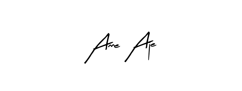 How to make Anne Aje signature? Arty Signature is a professional autograph style. Create handwritten signature for Anne Aje name. Anne Aje signature style 8 images and pictures png