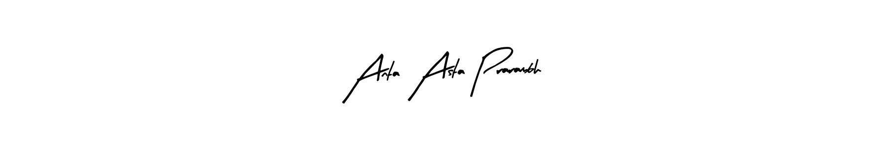 Design your own signature with our free online signature maker. With this signature software, you can create a handwritten (Arty Signature) signature for name Anta Asta Prarambh. Anta Asta Prarambh signature style 8 images and pictures png