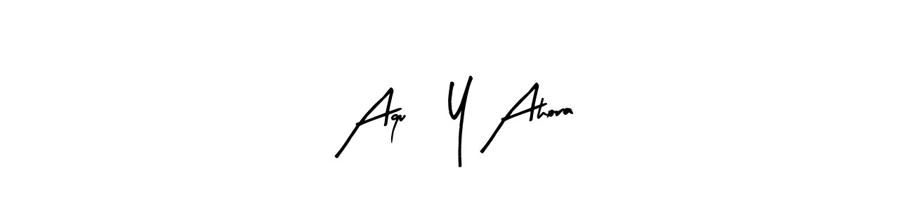 The best way (Arty Signature) to make a short signature is to pick only two or three words in your name. The name Aquí Y Ahora include a total of six letters. For converting this name. Aquí Y Ahora signature style 8 images and pictures png