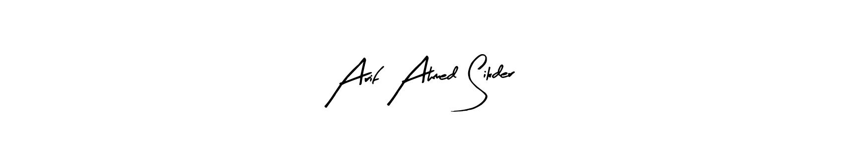 Design your own signature with our free online signature maker. With this signature software, you can create a handwritten (Arty Signature) signature for name Arif Ahmed Sikder. Arif Ahmed Sikder signature style 8 images and pictures png