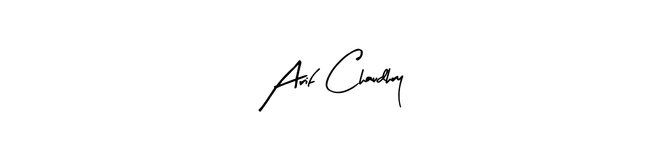 How to make Arif Chaudhry signature? Arty Signature is a professional autograph style. Create handwritten signature for Arif Chaudhry name. Arif Chaudhry signature style 8 images and pictures png