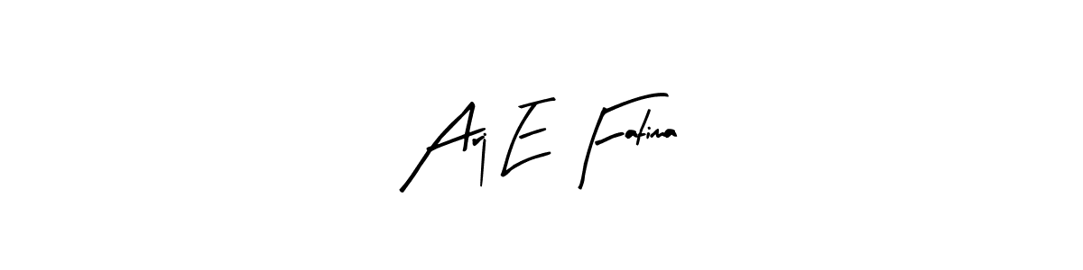 Create a beautiful signature design for name Arj E Fatima. With this signature (Arty Signature) fonts, you can make a handwritten signature for free. Arj E Fatima signature style 8 images and pictures png