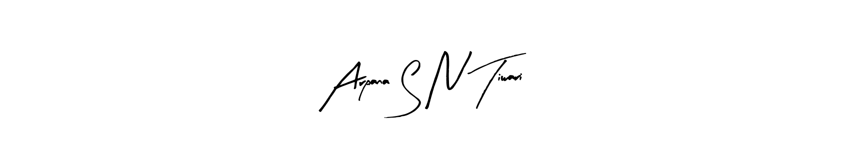 You should practise on your own different ways (Arty Signature) to write your name (Arpana S N Tiwari) in signature. don't let someone else do it for you. Arpana S N Tiwari signature style 8 images and pictures png