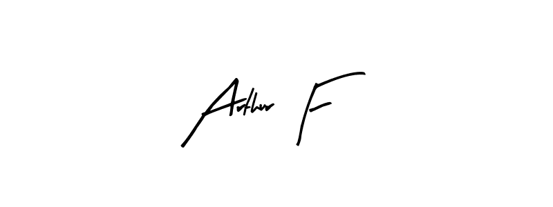 Best and Professional Signature Style for Arthur F. Arty Signature Best Signature Style Collection. Arthur F signature style 8 images and pictures png