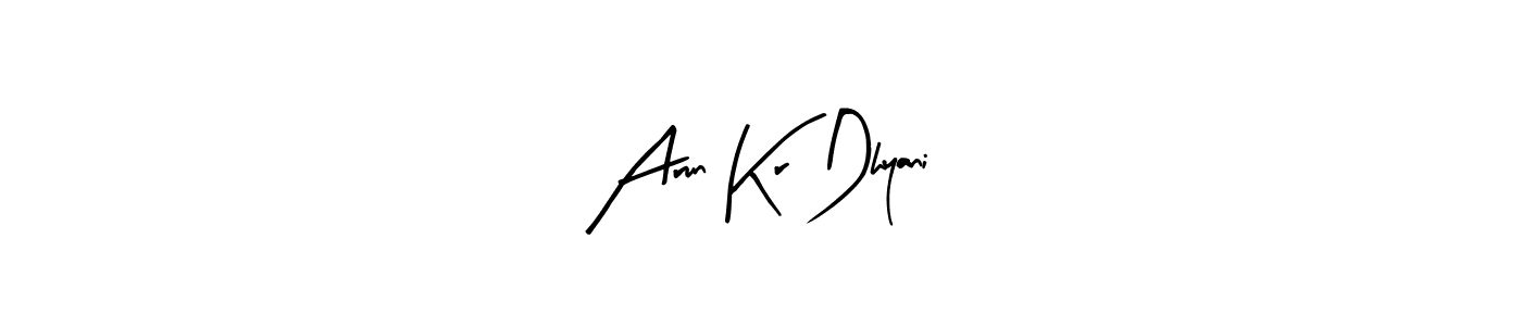 Arun Kr Dhyani stylish signature style. Best Handwritten Sign (Arty Signature) for my name. Handwritten Signature Collection Ideas for my name Arun Kr Dhyani. Arun Kr Dhyani signature style 8 images and pictures png