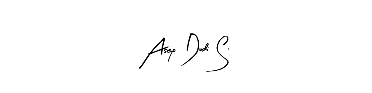 Design your own signature with our free online signature maker. With this signature software, you can create a handwritten (Arty Signature) signature for name Asep Dudi S.. Asep Dudi S. signature style 8 images and pictures png