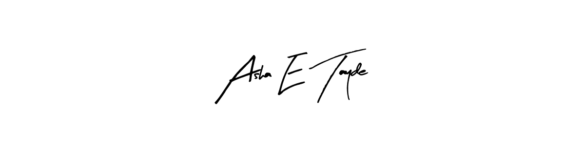 Also You can easily find your signature by using the search form. We will create Asha E Tayde name handwritten signature images for you free of cost using Arty Signature sign style. Asha E Tayde signature style 8 images and pictures png