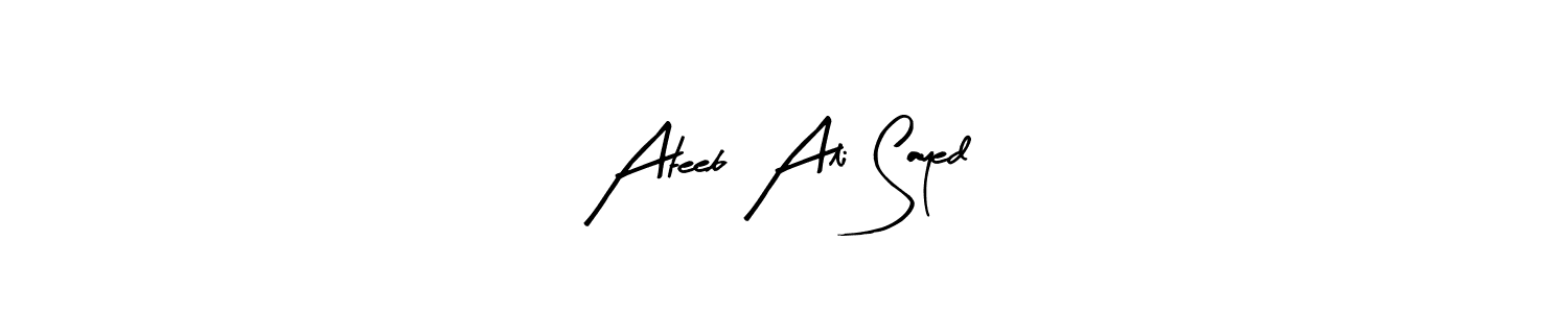 It looks lik you need a new signature style for name Ateeb Ali Sayed. Design unique handwritten (Arty Signature) signature with our free signature maker in just a few clicks. Ateeb Ali Sayed signature style 8 images and pictures png