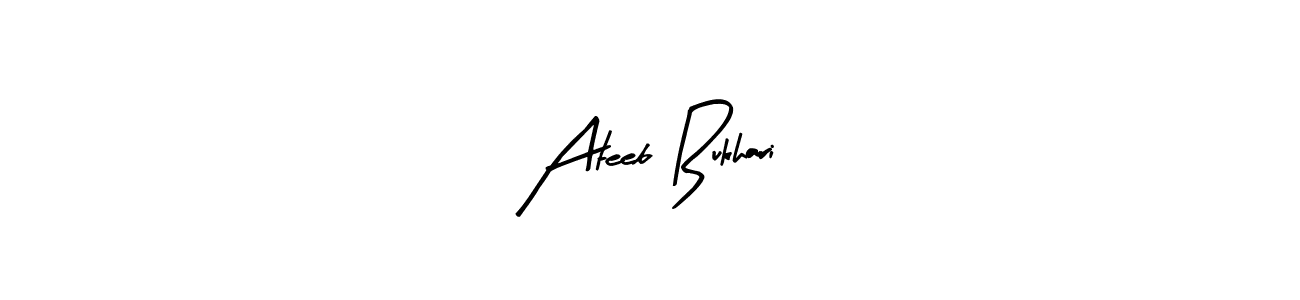 How to make Ateeb Bukhari name signature. Use Arty Signature style for creating short signs online. This is the latest handwritten sign. Ateeb Bukhari signature style 8 images and pictures png