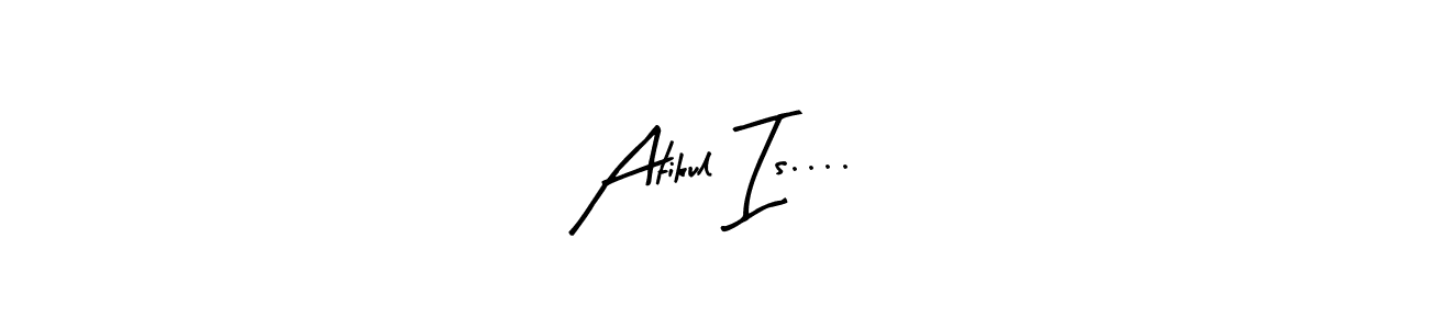 You should practise on your own different ways (Arty Signature) to write your name (Atikul Is....) in signature. don't let someone else do it for you. Atikul Is.... signature style 8 images and pictures png