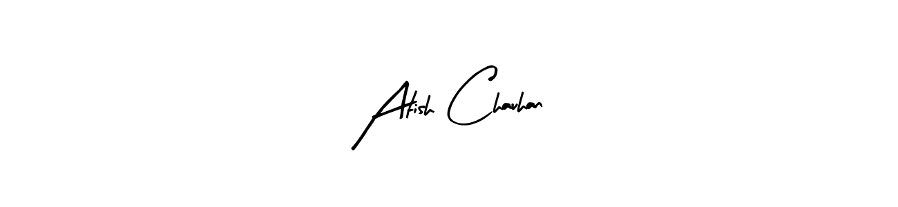 How to make Atish Chauhan name signature. Use Arty Signature style for creating short signs online. This is the latest handwritten sign. Atish Chauhan signature style 8 images and pictures png