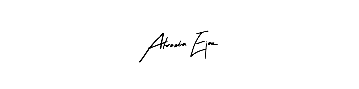 Also we have Atrooba Ejaz name is the best signature style. Create professional handwritten signature collection using Arty Signature autograph style. Atrooba Ejaz signature style 8 images and pictures png