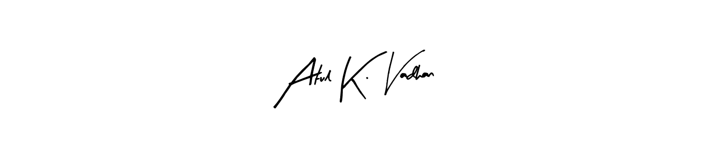 How to make Atul K. Vadhan name signature. Use Arty Signature style for creating short signs online. This is the latest handwritten sign. Atul K. Vadhan signature style 8 images and pictures png