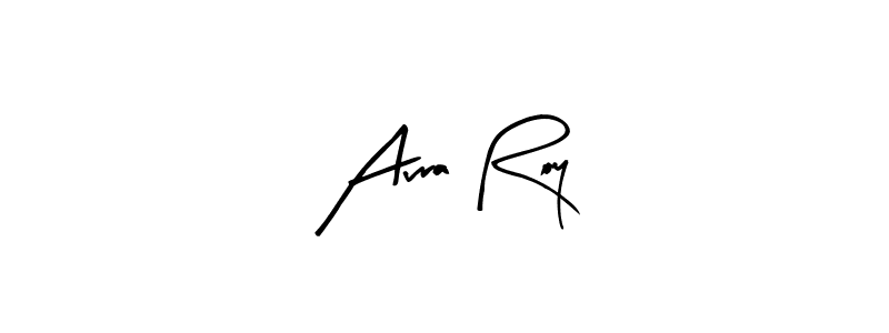 Create a beautiful signature design for name Avra Roy. With this signature (Arty Signature) fonts, you can make a handwritten signature for free. Avra Roy signature style 8 images and pictures png
