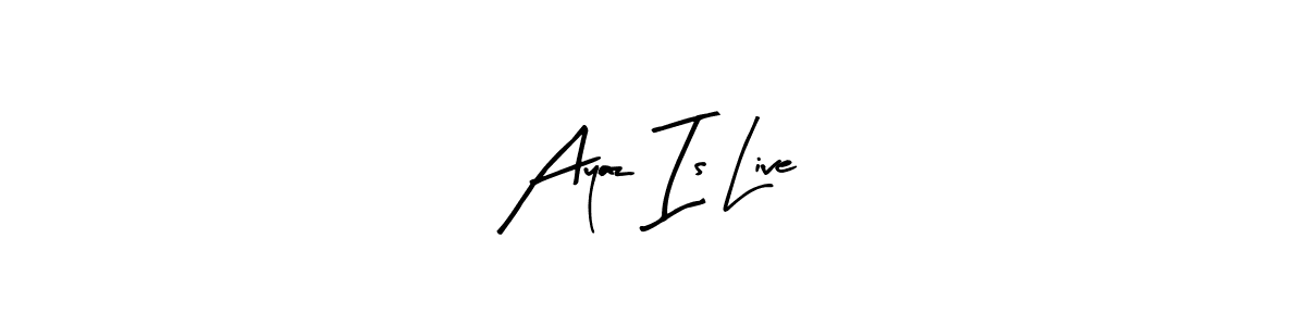 See photos of Ayaz Is Live official signature by Spectra . Check more albums & portfolios. Read reviews & check more about Arty Signature font. Ayaz Is Live signature style 8 images and pictures png