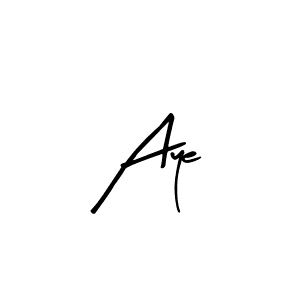 How to make Aye signature? Arty Signature is a professional autograph style. Create handwritten signature for Aye name. Aye signature style 8 images and pictures png