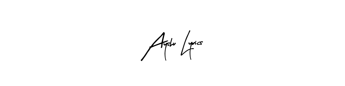 Make a short Ayshu Lyrics signature style. Manage your documents anywhere anytime using Arty Signature. Create and add eSignatures, submit forms, share and send files easily. Ayshu Lyrics signature style 8 images and pictures png