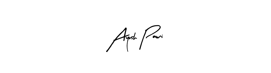 Ayush Pawni stylish signature style. Best Handwritten Sign (Arty Signature) for my name. Handwritten Signature Collection Ideas for my name Ayush Pawni. Ayush Pawni signature style 8 images and pictures png