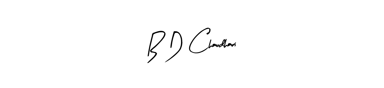 How to make B D Chaudhari signature? Arty Signature is a professional autograph style. Create handwritten signature for B D Chaudhari name. B D Chaudhari signature style 8 images and pictures png