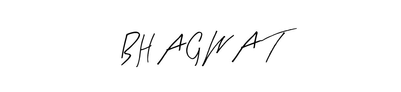 You should practise on your own different ways (Arty Signature) to write your name (B H A G W A T) in signature. don't let someone else do it for you. B H A G W A T signature style 8 images and pictures png