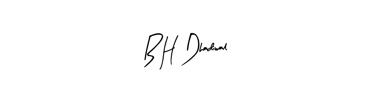 Make a beautiful signature design for name B H Dhadiwal. With this signature (Arty Signature) style, you can create a handwritten signature for free. B H Dhadiwal signature style 8 images and pictures png