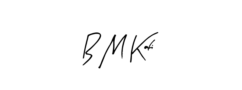 It looks lik you need a new signature style for name B M Kafi. Design unique handwritten (Arty Signature) signature with our free signature maker in just a few clicks. B M Kafi signature style 8 images and pictures png