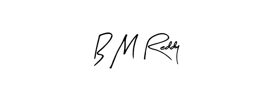 You should practise on your own different ways (Arty Signature) to write your name (B M Reddy) in signature. don't let someone else do it for you. B M Reddy signature style 8 images and pictures png