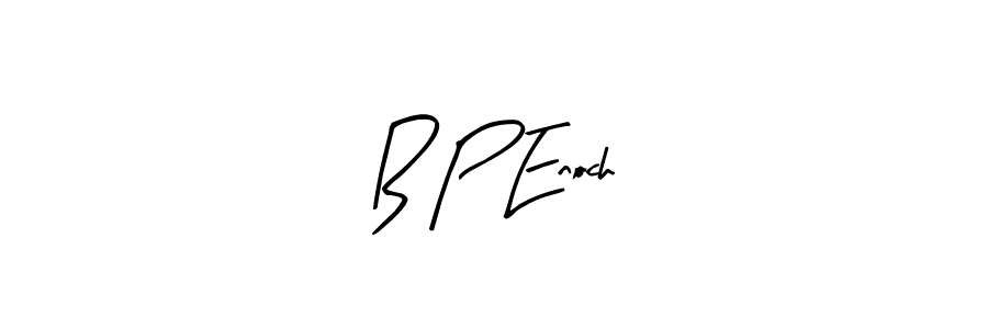 How to make B P Enoch name signature. Use Arty Signature style for creating short signs online. This is the latest handwritten sign. B P Enoch signature style 8 images and pictures png