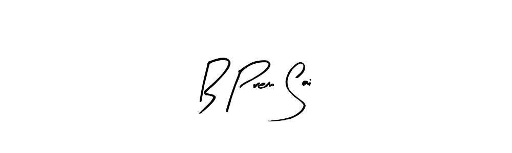 Make a beautiful signature design for name B Prem Sai. Use this online signature maker to create a handwritten signature for free. B Prem Sai signature style 8 images and pictures png