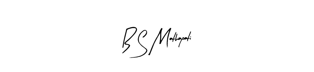 The best way (Arty Signature) to make a short signature is to pick only two or three words in your name. The name B S Mathapati include a total of six letters. For converting this name. B S Mathapati signature style 8 images and pictures png