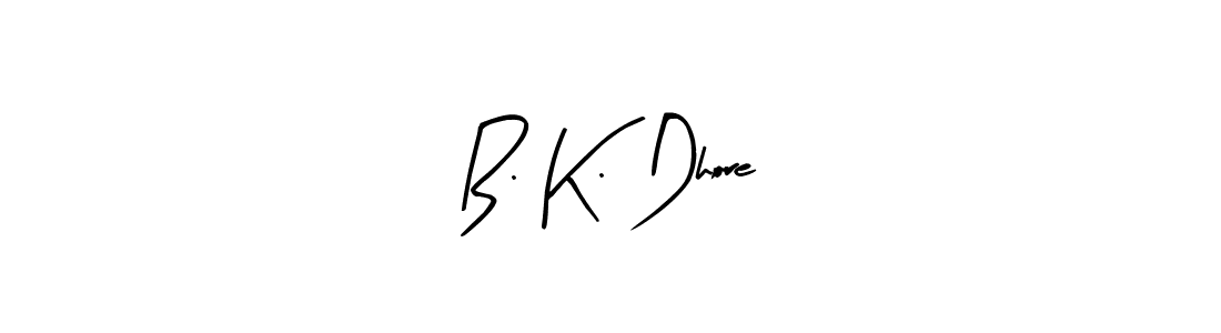 Here are the top 10 professional signature styles for the name B. K. Dhore. These are the best autograph styles you can use for your name. B. K. Dhore signature style 8 images and pictures png